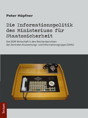 cover image of Die Informationspolitik des Ministeriums für Staatssicherheit